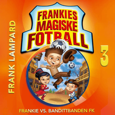 Frankie vs. Bandittbanden FK av Frank Lampard
