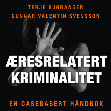 Æresrelatert kriminalitet av Terje Bjøranger, Gunnar Valentin Svensson