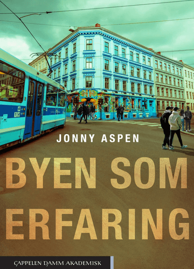 Byen som erfaring av Jonny Aspen