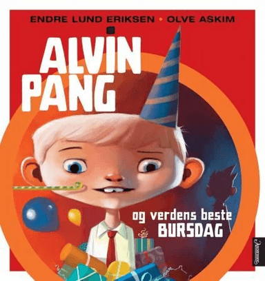 Alvin Pang og verdens beste bursdag av Endre Lund Eriksen