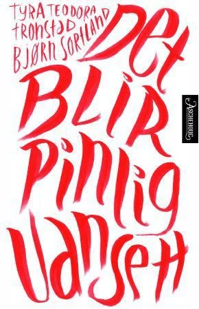 Det blir pinlig uansett av Bjørn Sortland, Tyra Teodora Tronstad