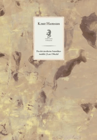 Fra det moderne Amerikas åndsliv ; Lars Oftedal av Knut Hamsun