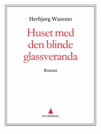 Huset med den blinde glassveranda av Herbjørg Wassmo