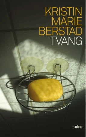 Tvang av Kristin Marie Berstad