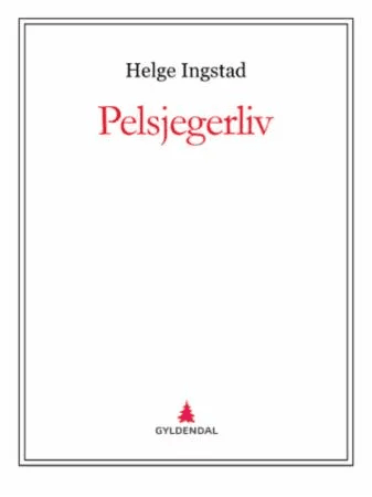 Pelsjegerliv av Helge Ingstad