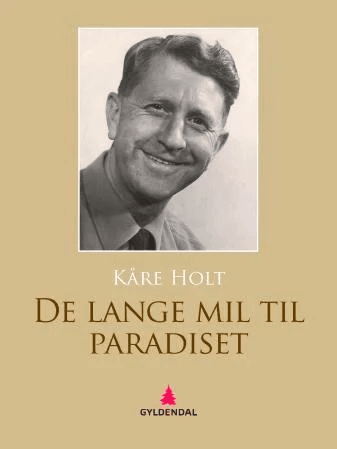 De lange mil til paradiset av Kåre Holt