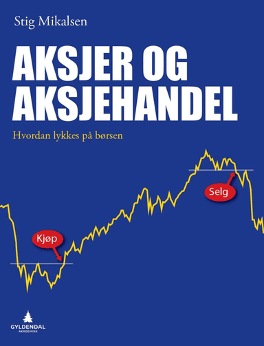 Aksjer og aksjehandel av Stig Mikalsen