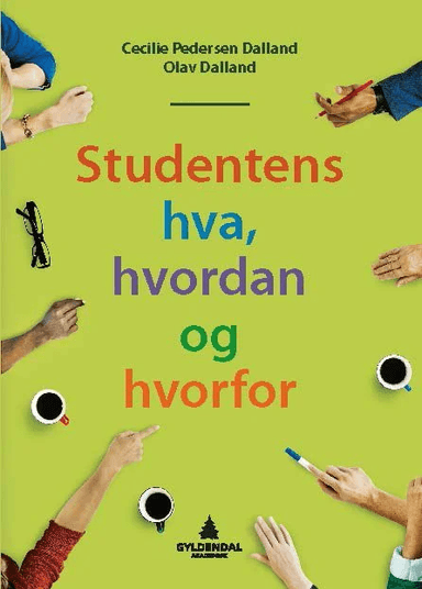 Studentens hva, hvordan og hvorfor av Cecilie Pedersen Dalland, Olav Dalland