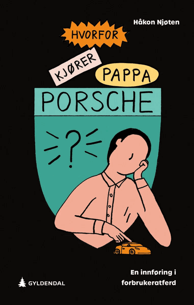 Hvorfor kjører pappa Porsche? av Håkon Njøten