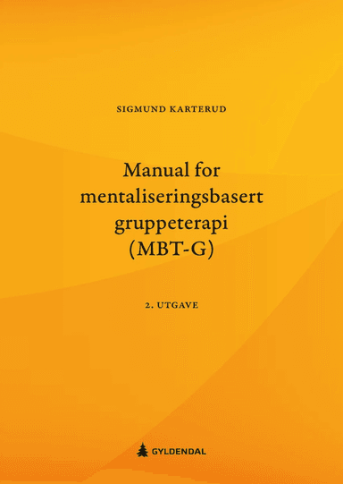 Manual for mentaliseringsbasert gruppeterapi (MBT-G) av Sigmund Karterud