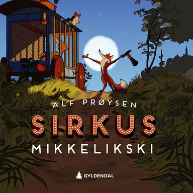 Sirkus Mikkelikski av Alf Prøysen