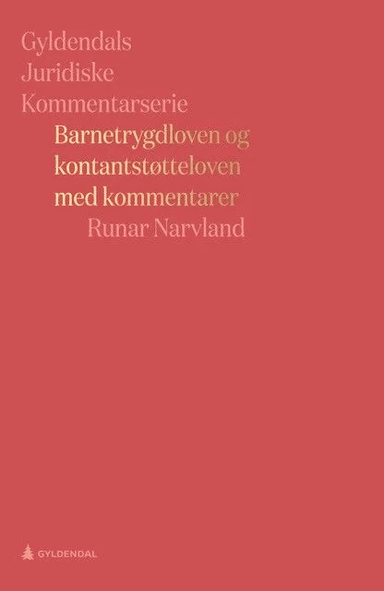 Barnetrygdloven og kontantstøtteloven med kommentarer av Runar Narvland