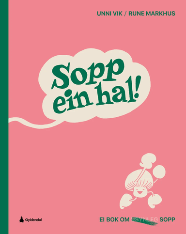 Sopp ein hal! av Rune Markhus, Unni Vik