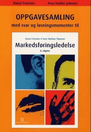 Oppgavesamling med svar og løsningsmomenter til Markedsføringsledelse av Runar Framnes, Arne Stokke Johnsen