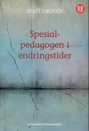 Spesialpedagogen i endringstider av Berit Groven