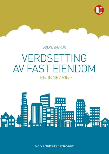 Verdsetting av fast eiendom av Sølve Bærug