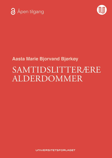 Samtidslitterære alderdommer av Aasta Marie Bjorvand Bjørkøy