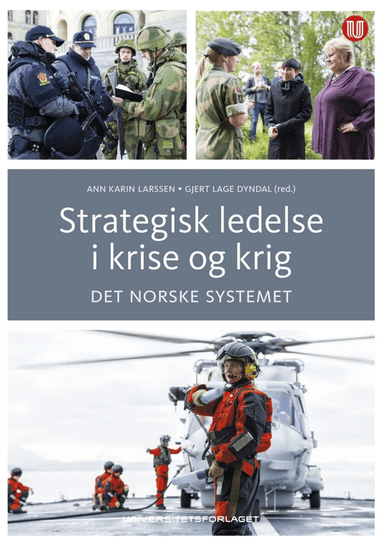 Strategisk ledelse i krise og krig av Gjert Lage Dyndal, Ann Karin Larssen