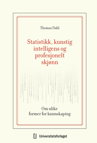 Statistikk, kunstig intelligens og profesjonelt skjønn av Thomas Dahl