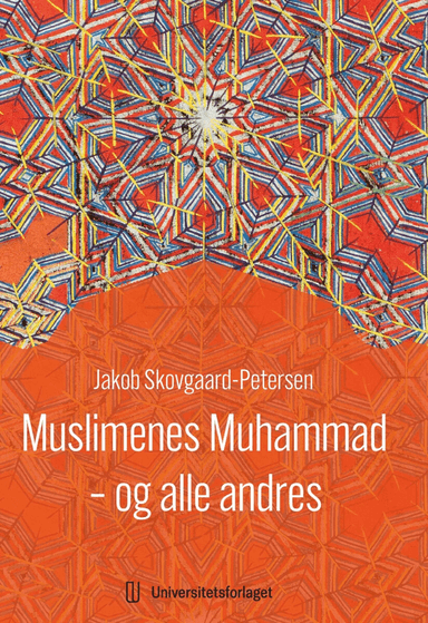 Muslimenes Muhammad - og alle andres av Jakob Skovgaard-Petersen