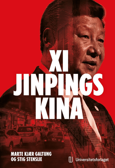 Xi Jinpings Kina av Stig Stenslie, Marte Kjær Galtung