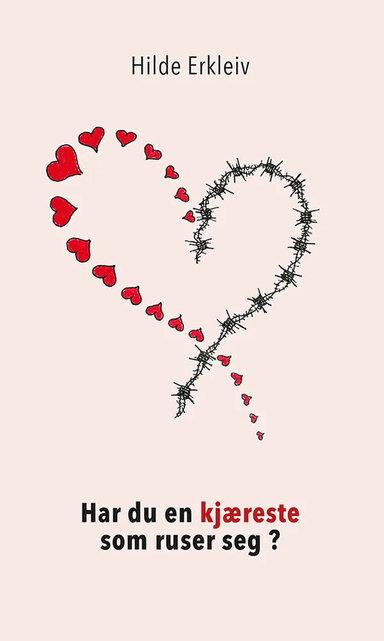 Har du en kjæreste som ruser seg? av Hilde Erkleiv