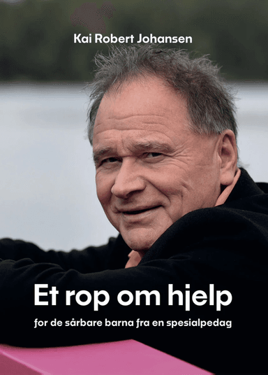 Et rop om hjelp for de sårbare barna fra en spesialpedagog av Kai Robert Johansen