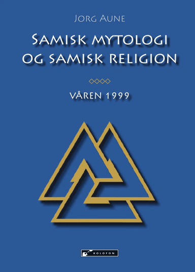 Samisk mytologi og samisk religion av Jorg Aune