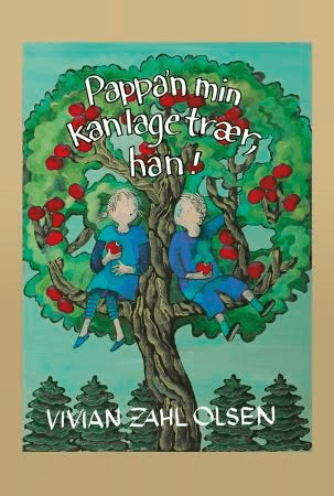 Pappa'n min kan lage trær, han! av Vivian Zahl Olsen