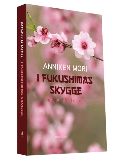 I Fukushimas skygge av Anniken Steineger Mori