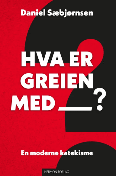 Hva er greien med? av Daniel Sæbjørnsen