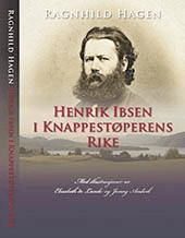 Henrik Ibsen i Knappestøperens rike av Ragnhild Hagen
