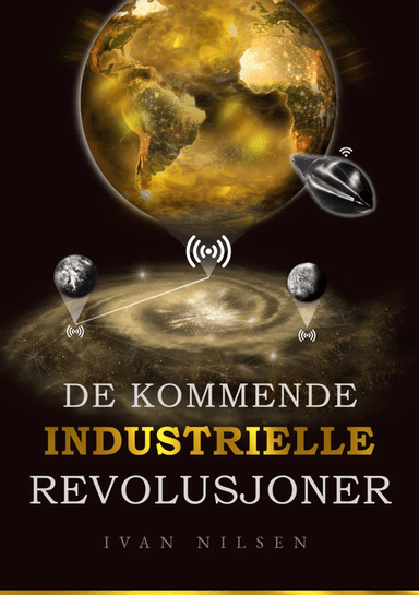De kommende industrielle revolusjoner av Ivan Nilsen
