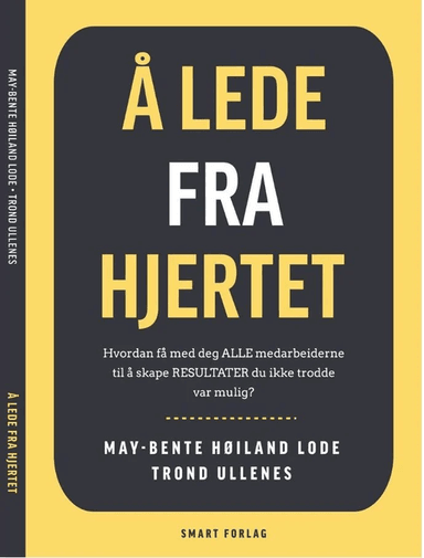 Å lede fra hjertet av May-Bente Høiland-Lode, Trond Ullenes