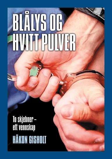 Blålys og hvitt pulver av Håkon Gisholt