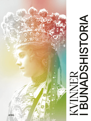 Kvinner i bunadshistoria av Camilla Rossing