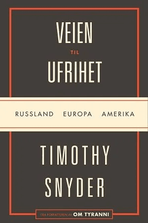 Veien til ufrihet av Timothy Snyder