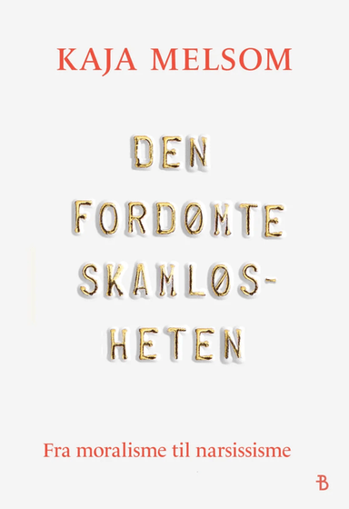 Den fordømte skamløsheten av Kaja Melsom