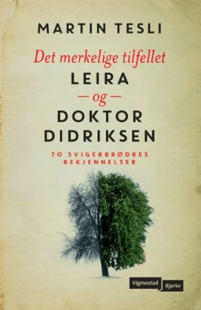 Det merkelige tilfellet Leira og doktor Didriksen av Martin Tesli
