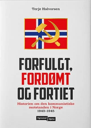 Forfulgt, fordømt og fortiet av Terje Halvorsen