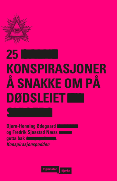 25 konspirasjoner å snakke om på dødsleiet av Fredrik Sjaastad Næss, Bjørn-Henning Ødegaard