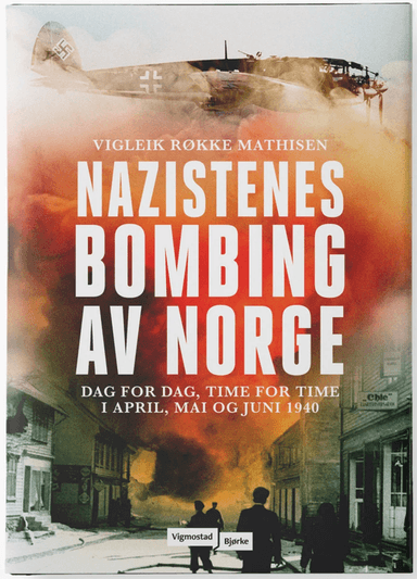 Nazistenes bombing av Norge av Vigleik Røkke Mathisen