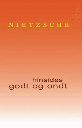 Hinsides godt og ondt av Friedrich Nietzsche