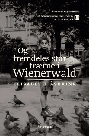 Og fremdeles står trærne i Wienerwald av Elisabeth Åsbrink