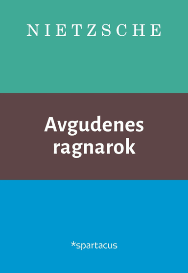 Avgudenes ragnarok av Friedrich Nietzsche