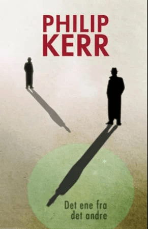 Det ene fra det andre av Philip Kerr