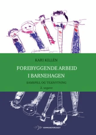 Forebyggende arbeid i barnehagen av Kari Killén