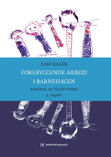 Forebyggende arbeid i barnehagen av Kari Killén