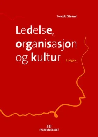 Ledelse, organisasjon og kultur av Torodd Strand