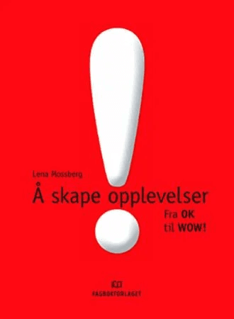 Å skape opplevelser av Lena Mossberg